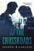 At the Crossroads : Global Security Unlimited 2 At the Crossroads : Global Security Unlimited 2