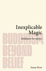 Inexplicable Magic : Meditation for Mystics