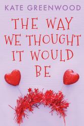 The Way We Thought It Would Be