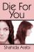 Die for You  : A Novel