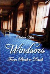 Windsors : From Birth to Death
