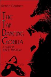 The Tap Dancing Gorilla : A Sutton Place