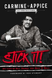 Stick It! : A Life of Sex, Drums, and Rock 'n' Roll