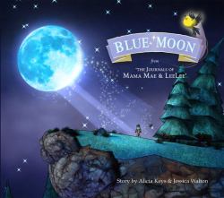 Blue Moon : From the Journals of Mama Mae and Leelee