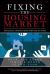 Fixing the Housing Market : Financial Innovations for the Future