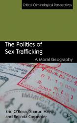 The Politics of Sex Trafficking : A Moral Geography