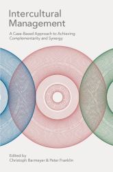 Intercultural Management : A Case-Based Approach to Achieving Complementarity and Synergy