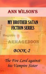 My Brother Satan : Book-2: the Fire Lord Against His Vampire Sister