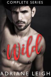 The Wild Series (#1-3): Wild, Ridge, Slade