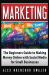 Marketing: the Beginners Guide to Making Money Online with Social Media for Small Businesses