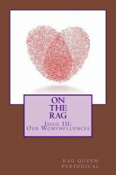 Rag Queen Periodical Issue III : Our Womynfluences