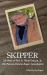 Skipper : Life Story of Paul H. (Skip) Duncan, Jr Skipper : Life Story of Paul H. (Skip) Duncan, Jr