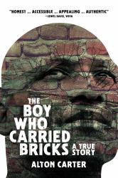 The Boy Who Carried Bricks : A True Story (Older YA Cover)