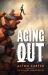 Aging Out : The Sequel to the Boy Who Carried Bricks Aging Out : The Sequel to the Boy Who Carried Bricks