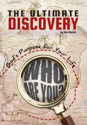 The Ultimate Discovery : God's Purpose for Your Life
