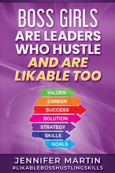 Boss Girls Are Leaders Who Hustle : And Are Likable Too