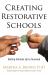 Creating Restorative Schools : Setting Schools up to Succeed