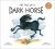 The Tale of a Dark Horse
