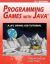Programming Games with Java - 11th Edition : A JFC Swing GUI Tutorial