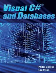 Visual C# and Databases : A Step-By-Step Database Programming Tutorial