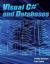 Visual C# and Databases : A Step-By-Step Database Programming Tutorial