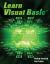 Learn Visual Basic : A Step-By-Step Programming Tutorial
