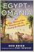 Egypt-Omania : Our Three Thousand Year Obsession with the Land of the Pharaohs