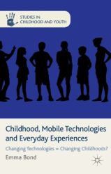 Childhood, Mobile Technologies and Everyday Experiences