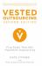 Vested Outsourcing : Five Rules That Will Transform Outsourcing