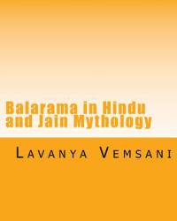 Balarama in Hindu and Jain Mythology : Brother of Krishna in History and Literature
