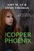 The Copper Phoenix : A Novel