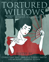 Tortured Willows : Bent. Bowed. Unbroken