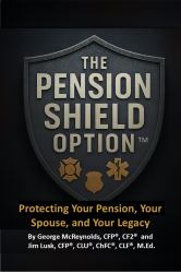 The Pension Shield Option (TM) : Protecting Your Pension, Your Spouse, and Your Legacy