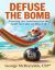 Defuse the Bomb : Protecting Your Retirement from the Stealth Taxes That Can Blow It Up