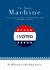 The Magic Machine : One Day a Politician Decided to Steal the Presidency of the United States of America