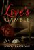 Love's Gamble Love's Gamble