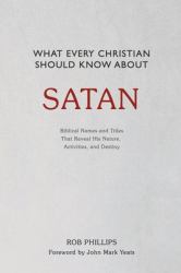 What Every Christian Should Know about Satan