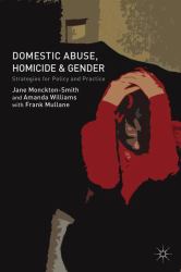 Domestic Abuse, Homicide and Gender : Strategies for Policy and Practice