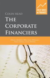 The Corporate Financiers : Williams, Modigliani, Miller, Coase, Williamson, Alchian, Demsetz, Jensen, Meckling