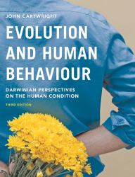 Evolution and Human Behaviour : Darwinian Perspectives on Human Nature