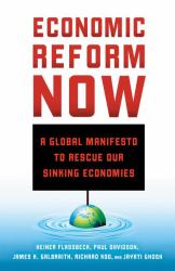 Economic Reform Now : A Global Manifesto to Rescue Our Sinking Economies