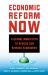 Economic Reform Now : A Global Manifesto to Rescue Our Sinking Economies