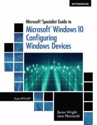 Bundle: Microsoft Specialist Guide to Microsoft Windows 10 (Exam 70-697, Configuring Windows Devices) + MindTap Networking, 1 Term (6 Months) Printed Access Card for Wright/Plesniarski's Microsoft Specialist Guide to Microsoft Windows 10 (Exam 70-697, C
