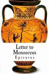 Letter to Menoeceus : Epicurus