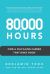 80,000 Hours : Find a Fulfilling Career That Does Good 80,000 Hours : Find a Fulfilling Career That Does Good