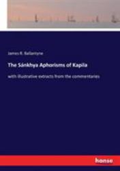 The Sánkhya Aphorisms of Kapila
