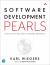 Software Development Pearls : Lessons from Fifty Years of Software Experience