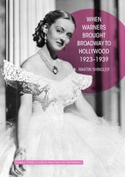 When Warner Brothers Brought Broadway to Hollywood, 1923-1939