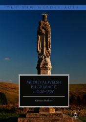 Medieval Welsh Pilgrimage, C. 1100-1500
