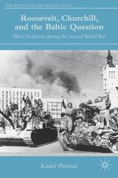 Roosevelt, Churchill, and the Baltic Question : Allied Relations During the Second World War